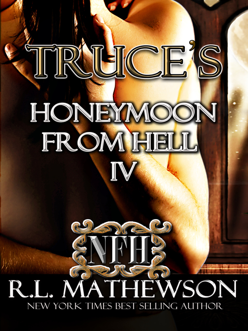 Title details for Truce's Honeymoon from Hell IV by R.L. Mathewson - Available